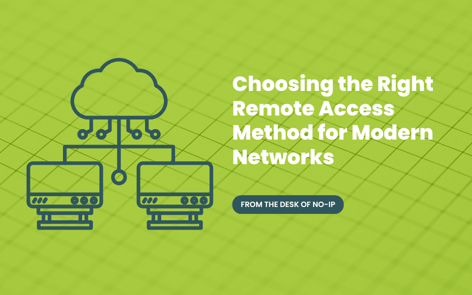 Choosing the Right Remote Access Method for Modern Networks