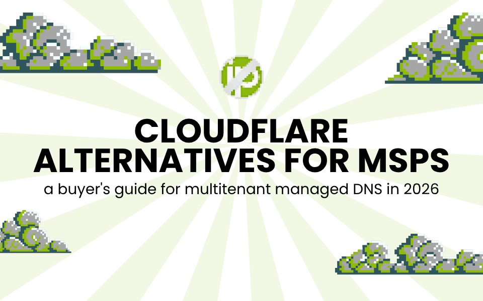 light green and grey background with pixelated clouds titled "Cloudflare Alternatives for MSPs: A Buyer's Guide for Multitenant managed DNS in 2026"