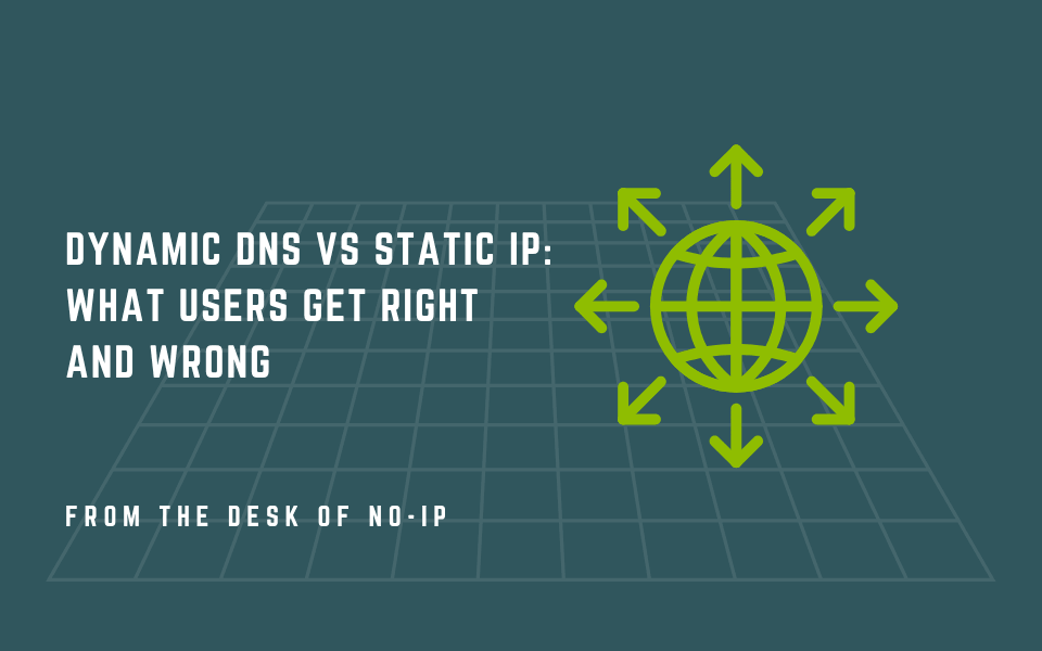 Dynamic DNS vs Static IP: What Users Get Right and Wrong