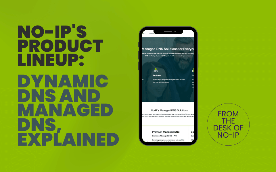 green background with a cellphone image of the No-IP Managed DNS website. Title" No-IP's Product Lineup: Dynamic DNS and Managed DNS, Explained".